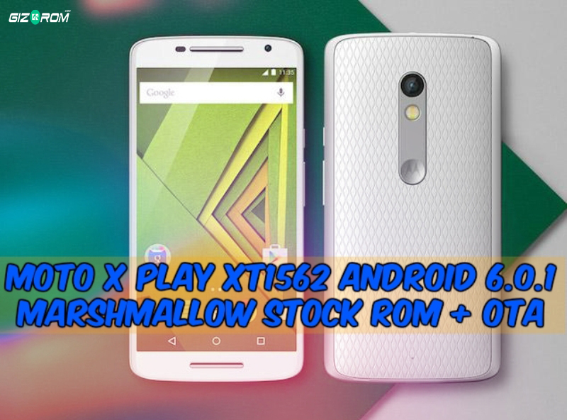 Android 6.0.1 Marshmallow Moto X Play XT1562 Stock ROM + OTA MOTO X PLAY XT1562 Marshmallow ROM OTA - Android 6.0.1 Marshmallow Moto X Play XT1562 Stock ROM + OTA