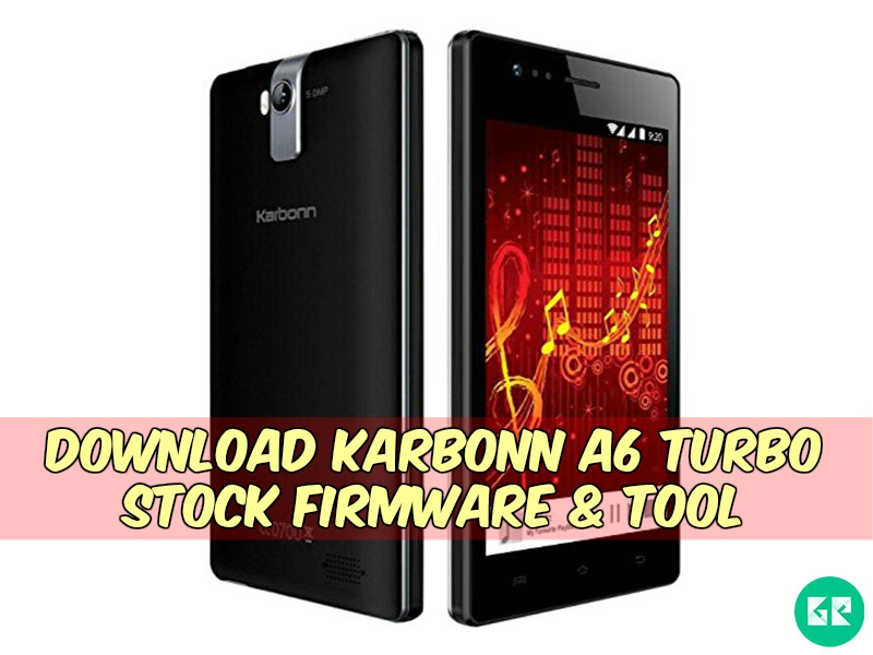 Karbonn A6 Turbo Firmware Tool gizrom - [FIRMWARE] Karbonn A6 Turbo Stock Firmware & Tool