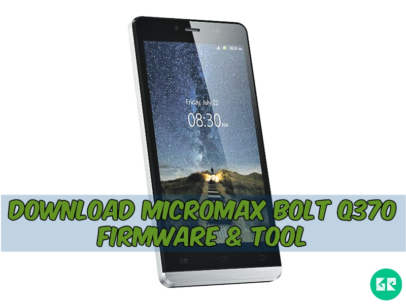 Micromax Bolt Q370 Firmware tool gizrom - [FIRMWARE] Micromax Bolt Q370 Firmware & Tool
