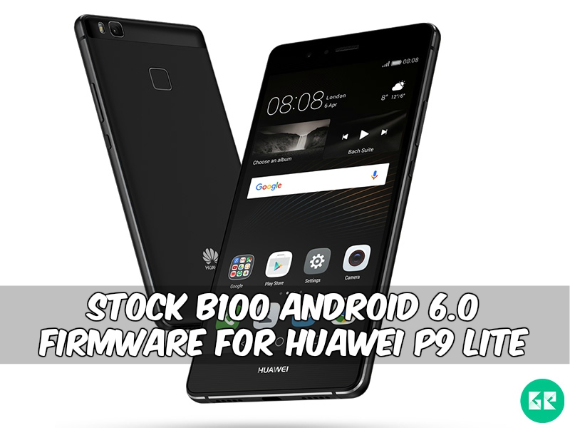 B100 Huawei P9 Lite - Stock B100 Android 6.0 Firmware For Huawei P9 Lite