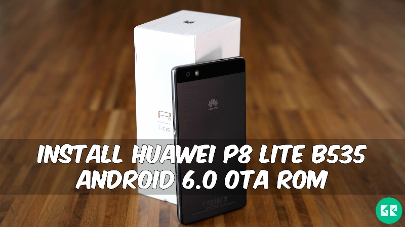 Huawei P8 Lite B535 OTA Rom - Install Huawei P8 Lite B535 Android 6.0 OTA Rom [Russia]