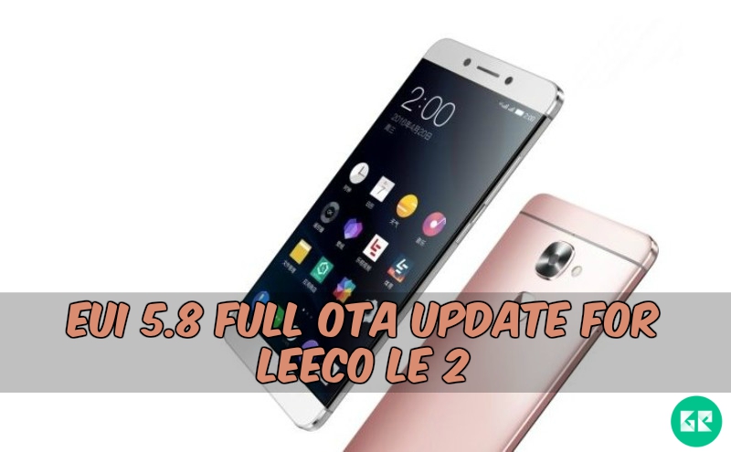 eUI 5.8 OTA Update LeEco Le 2 - [Update] eUI 5.8 Full OTA Update For LeEco Le 2 [India]