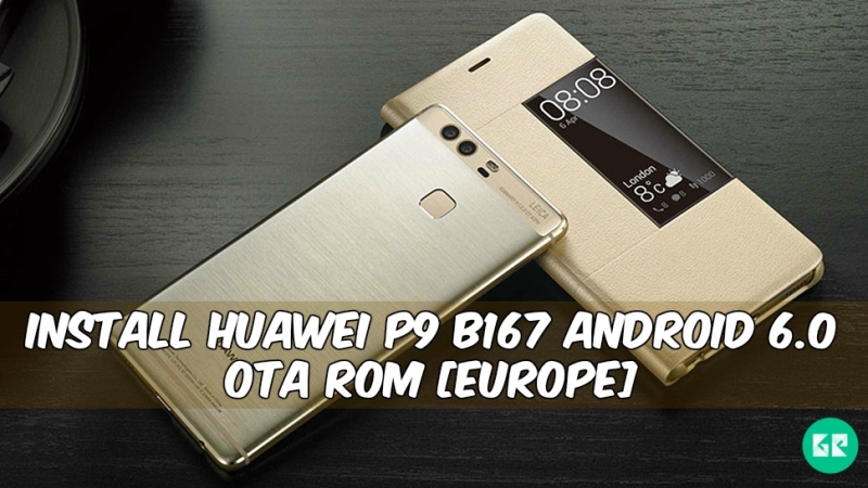 Huawei P9 B167 Android 6.0 OTA Rom - Install Huawei P9 B167 Android 6.0 OTA Rom [Europe]