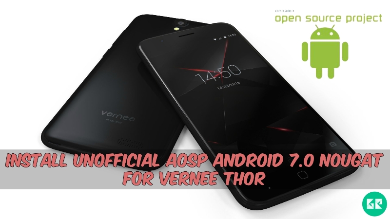 AOSP Android 7.0 Nougat For Vernee Thor - Install Unofficial AOSP Android 7.0 Nougat For Vernee Thor