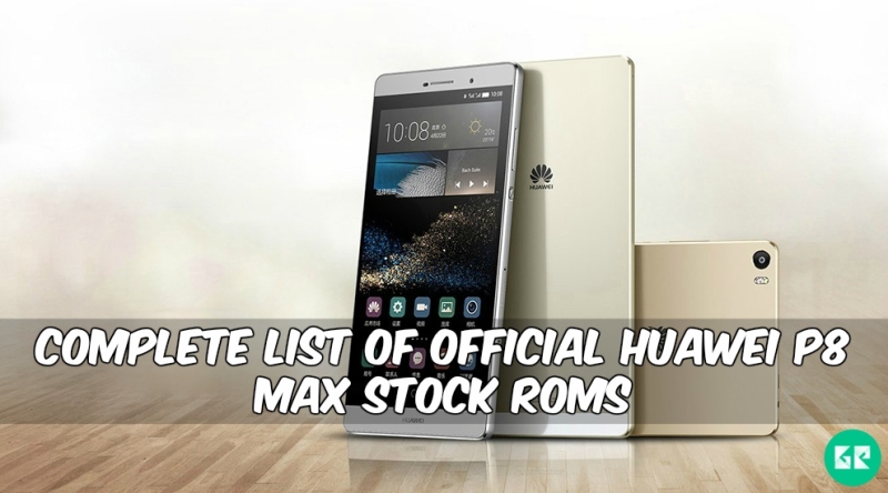 Huawei p8 max roms - Complete List Of Official Huawei P8 Max Stock Roms
