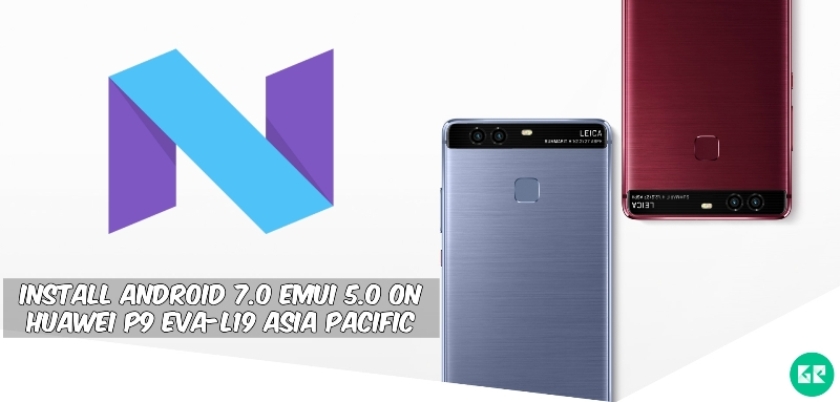 Huawei P9 EVA L19 Android 7.0 - Install Android 7.0 Emui 5.0 on Huawei P9 EVA-L19 Asia Pacific