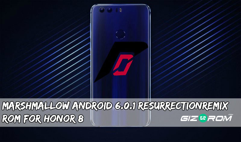 ResurrectionRemix ROM For Honor 8 - Marshmallow Android 6.0.1 ResurrectionRemix ROM For Honor 8