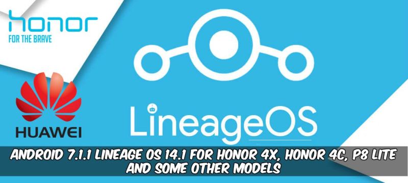 Lineage OS 14.1 For P8 Lite, Honor 4C, Honor 4X, G play mini, G Play, Y6II, Honor 5A