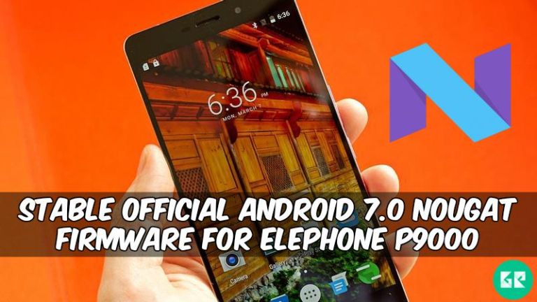 Nougat Firmware For Elephone P9000