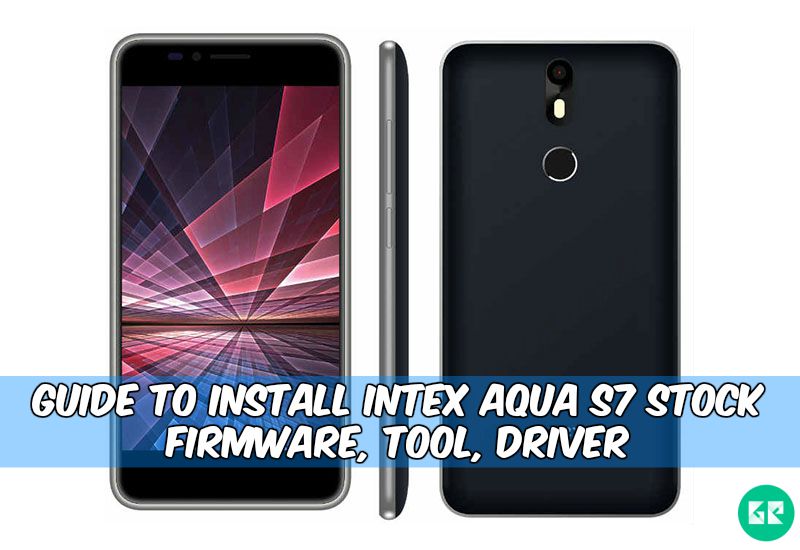 Guide To Install Intex Aqua S7 Stock Firmware, Tool, Driver Intex Aqua S7 Stock Firmware - Guide To Install Intex Aqua S7 Stock Firmware, Tool, Driver