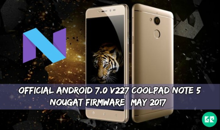 Android 7.0 v227 Coolpad Note 5 Nougat Firmware