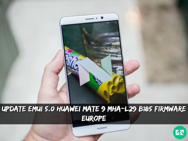 EMUI 5.0 Huawei Mate 9 MHA L29 B185 Firmware - Update EMUI 5.0 Huawei Mate 9 MHA-L29 B185 Firmware [Europe]