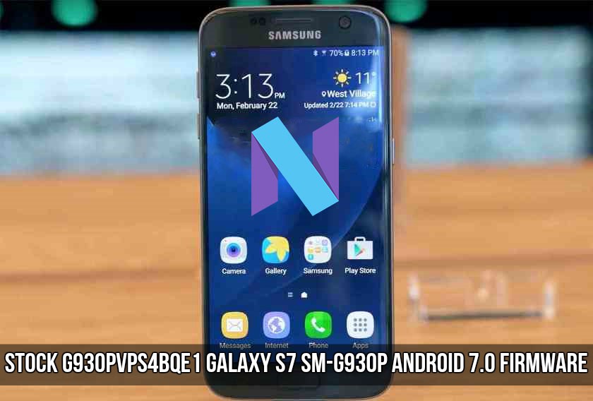 Galaxy S7 SM G930P Android 7.0 - Stock G930PVPS4BQE1 Galaxy S7 SM-G930P Android 7.0 Firmware