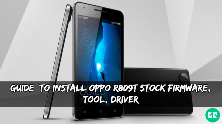 Oppo R809T Stock Firmware - Guide  To Install Oppo R809T Stock Firmware, Tool, Driver