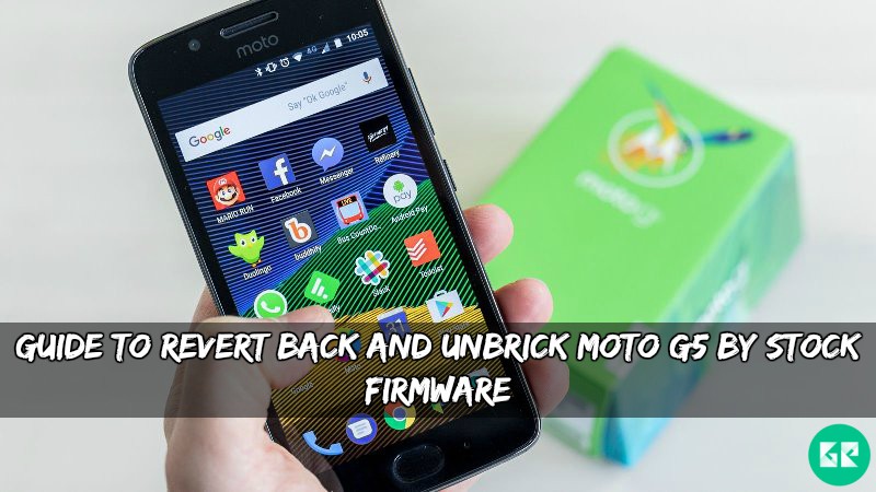 Revert Back And Unbrick Moto G5 By Stock Firmware - Guide To Revert Back And Unbrick Moto G5 By Stock Firmware