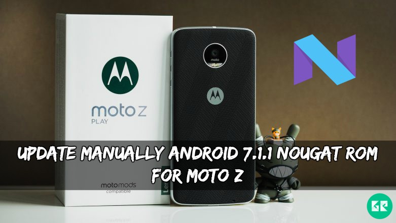 Android 7.1.1 Nougat ROM For Moto Z - Update Manually Android 7.1.1 Nougat ROM For Moto Z