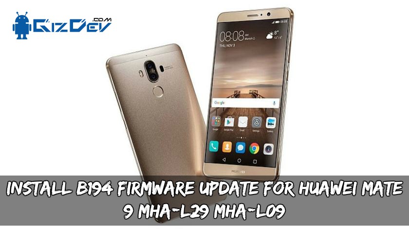 B194 Firmware Update For Huawei Mate 9 MHA-L29/MHA-L09