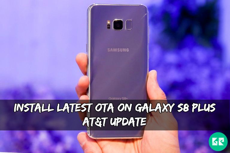 OTA On Galaxy S8 Plus ATT Update - Install Latest OTA On Galaxy S8 Plus AT&T Update
