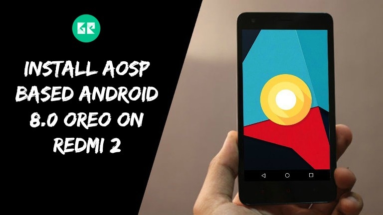 AOSP Based Android 8.0 Oreo On Redmi 2