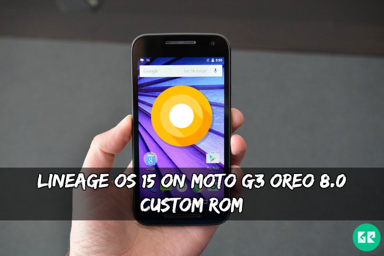 Lineage OS 15 On Moto G3 Oreo 8.0 Custom ROM