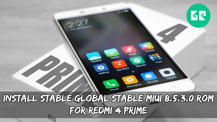 Install Global Stable MIUI 8.5.3.0 ROM For Redmi 4 Prime