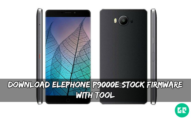 Elephone P9000E Stock Firmware - Download Elephone P9000E Stock Firmware With Tool