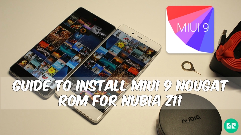 Install MIUI 9 Nougat ROM For Nubia Z11