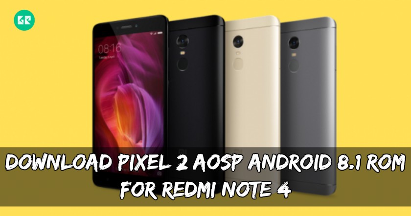 Download Pixel 2 AOSP Android 8.1 ROM For Redmi Note 4