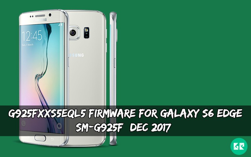 G925FXXS5EQL5 Firmware For Galaxy S6 Edge SM G925F - G925FXXS5EQL5 Firmware For Galaxy S6 Edge SM-G925F (Dec 2017)