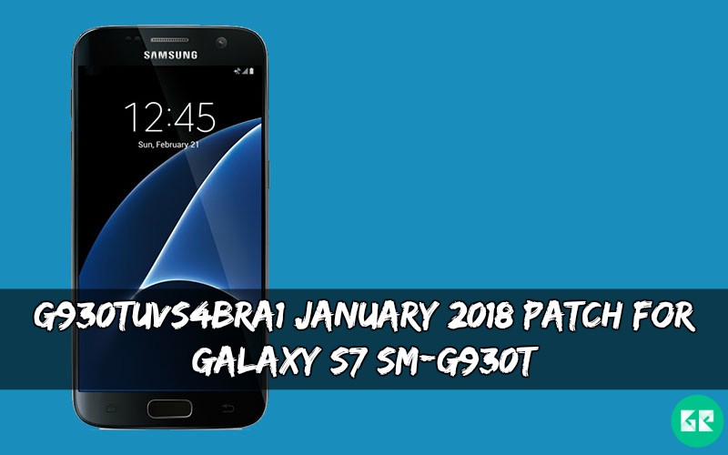 G930TUVS4BRA1 January 2018 Patch For Galaxy S7 SM G930T - G930TUVS4BRA1 January 2018 Patch For Galaxy S7 SM-G930T
