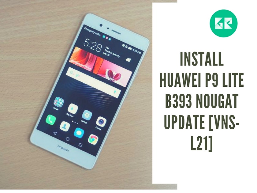 Install Huawei P9 Lite B393 Nougat Update [VNS-L21] Europe