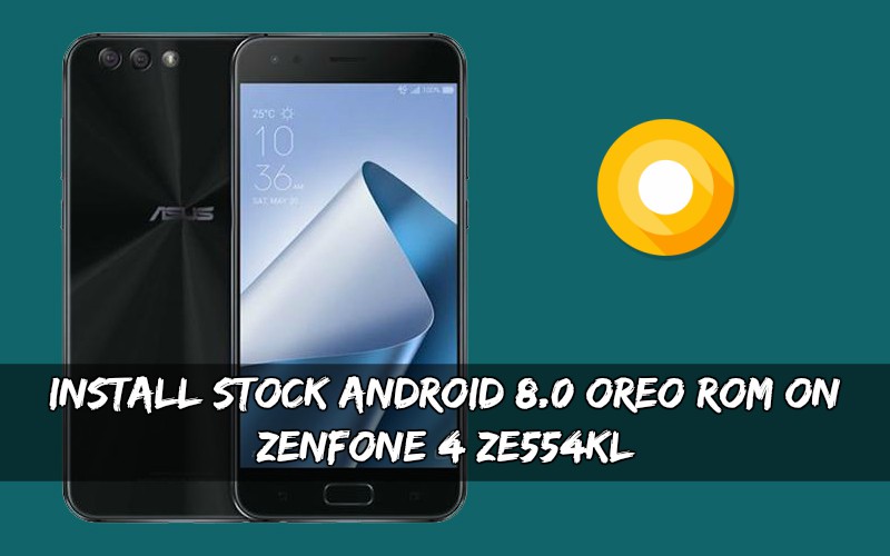 Stock Android 8.0 Oreo ROM On ZenFone 4 ZE554KL