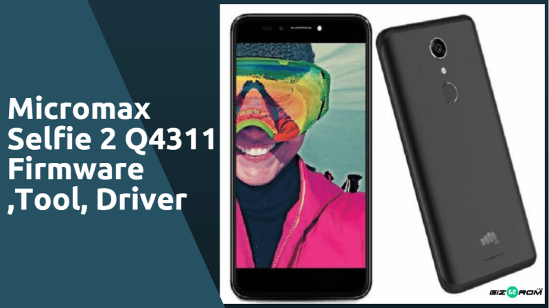 Micromax Selfie 2 Q4311 Firmware Tool Driver - Download Micromax Selfie 2 Q4311 Firmware, Tool, Driver