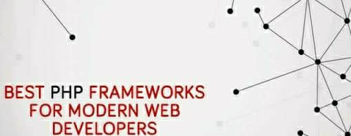 php frameworks - Top 8 PHP Frameworks to use in 2018