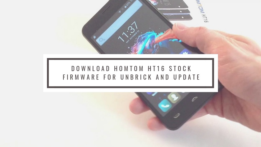 Download HomTom HT16 Stock Firmware For Unbrick and Update