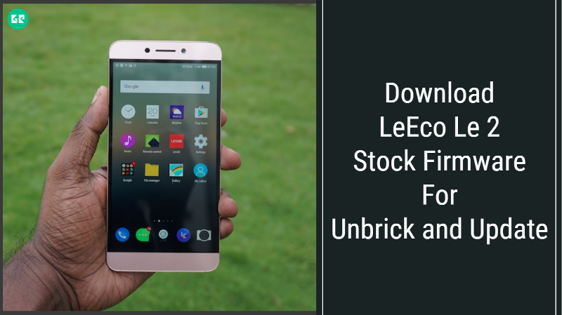 LeEco Le 2 Stock Firmware