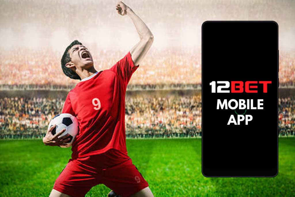 12bet Mobile App - 12bet Download Free for Android and IOS | India Players